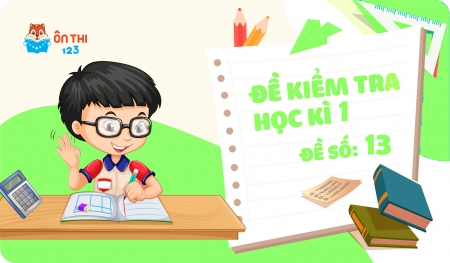 Đề kiểm tra học kì I - Toán 7 chương trình CHÂN TRỜI SÁNG TẠO (Đề số 13)