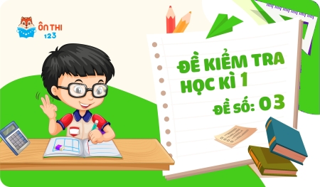 Đề kiểm tra học kì I - Toán 3 chương trình KẾT NỐI TRI THỨC ( Đề số 3)