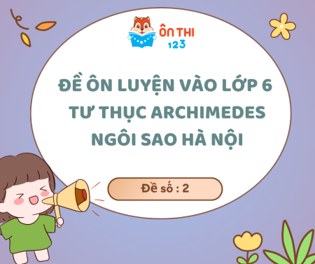 Đề luyện vòng 1 Archimedes, Ngôi Sao (Đề số 2)