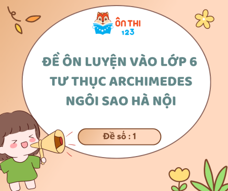 Đề luyện vòng 1 Archimedes, Ngôi Sao (Đề số 1)