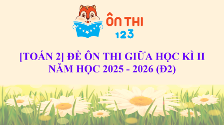 [TOÁN 2] ĐỀ ÔN THI GIỮA HỌC KÌ II NĂM HỌC 2025 - 2026 (Đ2) (theo chương trình SGK mới)