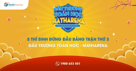 Thông báo kết quả tuần 3 đấu trường Toán học – MathArena tháng 01/2024